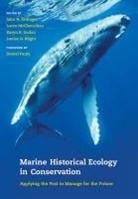 John N. Mcclenachan Kittinger, John Nils Mcclenachan Kittinger, Louise K. Blight, Keryn B. Gedan, John N. Kittinger, John Nils Kittinger... - Marine Historical Ecology in Conservation