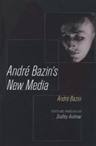 Andre Bazin, André Bazin, Andrew Bazin, Dudley Andrew - Andre Bazin's New Media