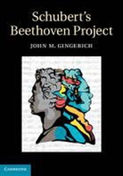 John M. Gingerich, John Michael Gingerich - Schubert''s Beethoven Project