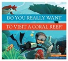 Bridget Heos, Daniele Fabbri - Do You Really Want to Visit a Coral Reef?