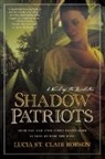Lucia St Clair Robson - Shadow Patriots: A Novel of the Revolution