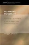 Gregg A Okesson, Gregg a. Okesson - Re-imaging Modernity