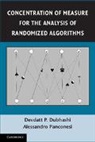 Devdatt P Dubhashi, Devdatt P. Dubhashi, Devdatt P. (Chalmers University of Techn Dubhashi, Devdatt P. (Chalmers University of Technology Dubhashi, Devdatt P. Panconesi Dubhashi, Dubhashi Devdatt P.... - Concentration of Measure for the Analysis of Randomized Algorithms