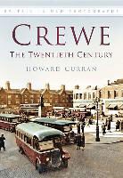 Howard Curran - Crewe: The Twentieth Century