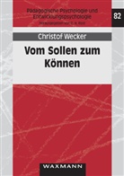 Christof Wecker - Vom Sollen zum Können