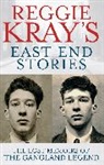 Peter Gerrard, Reg Kray, Reggie Kray, Reggie/ Gerrard Kray, Reginald Kray - Reggie Kray's East End Stories