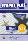 Isabel De Dios Martín, Isabel de Dios Martín, Equipo Entinema, Sonia Eusebio Hermira, Sonia . . . [et al. ] Eusebio Hermira - Etapas Plus A2.1 Libro del Profesor. Intercambios Y ¿Tópicos?
