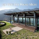 Ana G. Canizares, Marta Serrats, Serrats Marta - 150 Best Eco House Ideas