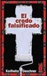 Karlheinz Deschner - El credo falsificado