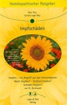 Dr u a Buchwald, Carol Lage-Roy, Carola Lage-Roy, Rav Roy, Ravi Roy, Josef Buchegger - Homöopathischer Ratgeber - 3: Impfschäden und ihre pathophysiologischen Auswirkungen