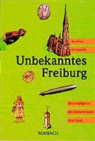 Astrid Fritz, Bernhard Thill - Unbekanntes Freiburg