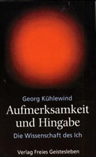 Georg Kühlewind - Aufmerksamkeit und Hingabe