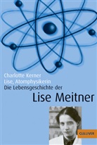 Charlotte Kerner - Lise, Atomphysikerin