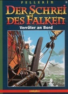 Patrice Pellerin - Der Schrei des Falken - Bd.4: Der Schrei des Falken - Verräter an Bord