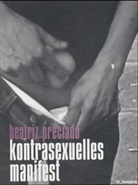 Beatriz Preciado - Kontrasexuelles Manifest