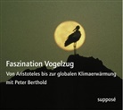 Peter Berthold, Klaus Sander, Peter Berthold - Faszination Vogelzug, 2 Audio-CD (Hörbuch)