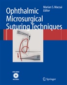 Marian S. Macsai, Marian Macsai-Kaplan, Maria S Macsai, Marian S Macsai - Ophthalmic Microsurgical Suturing Techniques