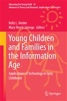 Kelly L. Heider, Kell L Heider, Kelly L Heider, Renck Jalongo, Renck Jalongo, Mary Renck Jalongo - Young Children and Families in the Information Age