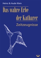 Aude Klein, Hein Klein, Heinz Klein - Das wahre Erbe der Katharer