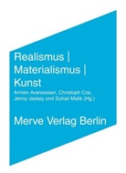 Elie Ayache, Tristan Garcia, Reza Negarestani, Mckenzie Wark, Armen Avanessian, Christoph Cox... - Realismus | Materialismus | Kunst