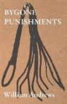 William Andrews - Bygone Punishments