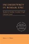 &amp;apos, James J. hara, O&amp;apos, James J. O'Hara, James J. O''hara, James J. (University of North Carolina O''hara - Inconsistency in Roman Epic