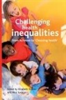 Elizabeth Dowler, Nick J. Spencer, Elizabeth Dowler, Elizabeth (Department of Sociology Dowler, Nick Spencer, Nick J. Spencer... - Challenging Health Inequalities