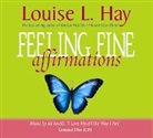 Louise Hay, Louise L. Hay - Feeling Fine Affirmations Audio Cd (Hörbuch)