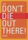 Erika Dillman, Mountaineers Books, Not Available (NA) - The Don't Die Out There! Deck