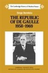 Serge Berstein, Serge (Institut D''etudes Politiques Berstein - Republic of De Gaulle 1958-1969