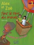 Samson, Colette Samson - Alex et Zoé - Niveau 3: Alex et Zoé font le tour du monde : cahier de lecture, niveau 3