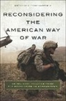 Antulio J. Echevarria, Antulio Joseph Echevarria, Echevarria Antulio J. - Reconsidering the American Way of War