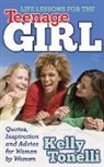 Kelly Tonelli - Life Lessons for the Teenage Girl