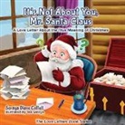 Soraya Diase Coffelt - It's Not About You Mr. Santa Claus