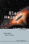 Derek Raine &amp; Edwin Thomas, Derek Raine, Derek J Raine, Derek J. Raine, Derek Thomas Raine, Edwin Thomas... - Black Holes: A Student Text (3rd Edition)