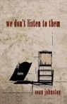 Sean Johnston - We Don't Listen to Them
