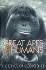 Benjamin B Beck, Benjamin B. Beck, Benjamin B. (EDT)/ Stoinski Beck, Mi Hutchins, Michael Hutchins, Terry L. Maple... - Great Apes and Humans