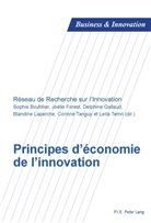 Sophie Boutillier, Joëlle Forest, Delphine Gallaud, Blandine Laperche, Réseau de Recherche sur l'innovation, Joëlle Forest Réseau de Recherche sur l'Innovation / Sophi... - Principes d'économie de l'innovation