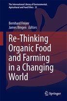 BINGEN, Bingen, James Bingen, Jim Bingen, Bernhar Freyer, Bernhard Freyer - Re-Thinking Organic Food and Farming in a Changing World