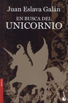 Juan Eslava Galán - En busca del unicornio