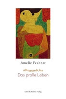 Amelie Fechner - Das pralle Leben