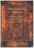 Ortrun Riha - Mittelalterliche Heilkunst. Das Arzneibuch Ortolfs von Baierland (um 1300)