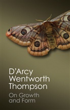 &amp;apos, arcy Wentworth, D'Arcy Wentworth Thompson ( John Tyler Bonner, D&amp;apos Thompson, D'Arcy Wentworth Thompson, D''arcy Wentworth Thompson... - On Growth and Form