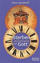 Peter Dyckhoff, Peter Dyckhoff - Sterben im Vertrauen auf Gott