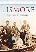 Eugene F Dennis, Eugene F. Dennis - Lismore