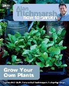 Alan Titchmarsh - Grow Your Own Plants