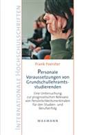 Frank Foerster - Personale Voraussetzungen von Grundschullehramtsstudierenden
