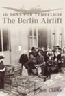 Bob Clarke - The Berlin Airlift