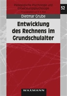 Dietmar Grube - Entwicklung des Rechnens im Grundschulalter