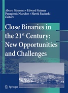 Alvaro Gimenez, Alvaro Giménez, Edwar Guinan, Edward Guinan, Panagiotis Niarchos, Panagiotis Niarchos et al... - Close Binaries in the 21st Century: New Opportunities and Challenges